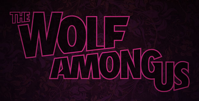 The Wolf Among Us The Wolf Among Us