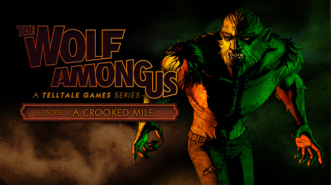 The Wolf Among Us: A Crooked Mile The Wolf Among Us: A Crooked Mile