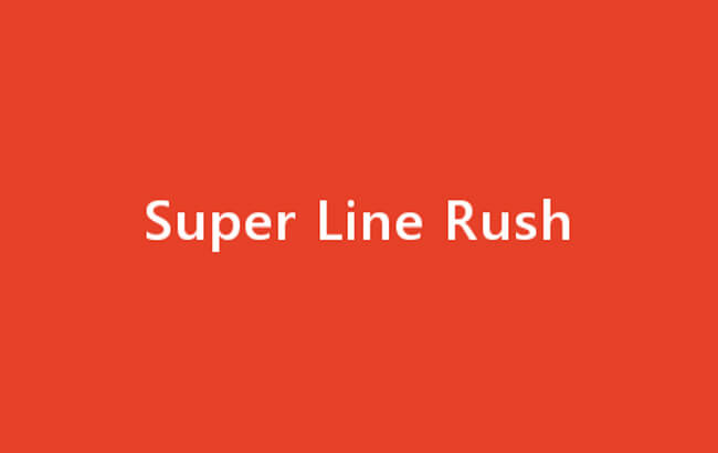 Super Line Rush Super Line Rush