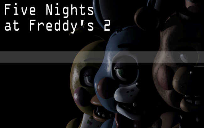 Five Nights at Freddy's 2 Five Nights at Freddy's 2