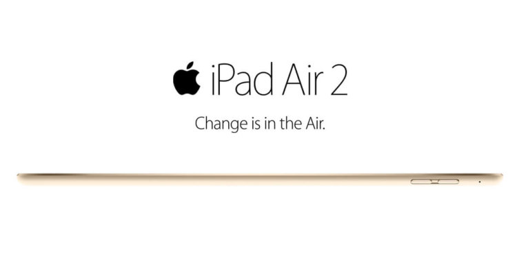 iPad Air 2 iPad Air 2