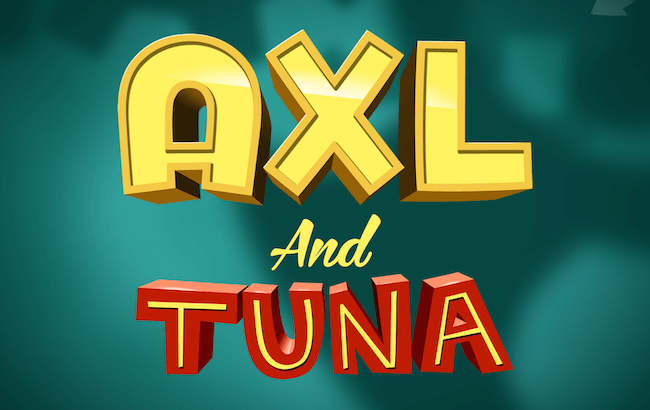 Axl & Tuna Axl & Tuna