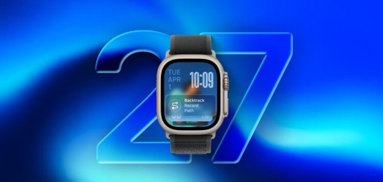 Apple представила watchOS 27: новые функции, поддерживаемые Apple Watch, когда выйдет обновление. Фото.